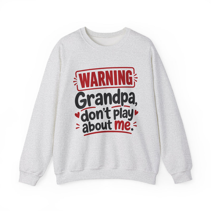Grandpa, Don't Play About Me — Adult Parent-Child Sweatshirt