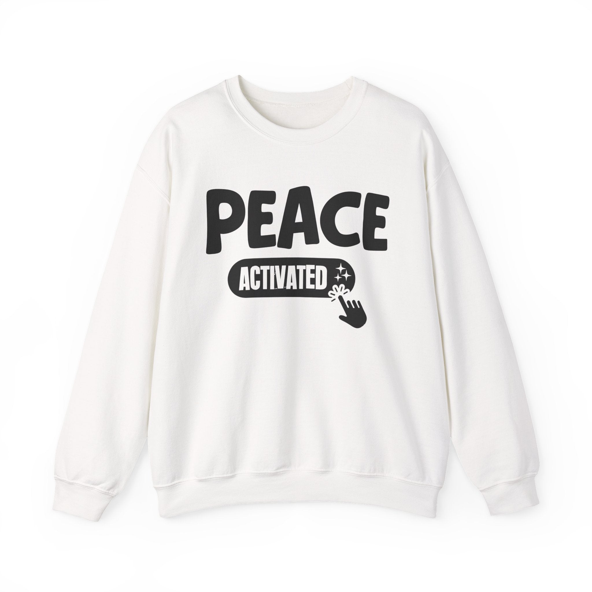 Peace Activated - Motivational Sweatshirt