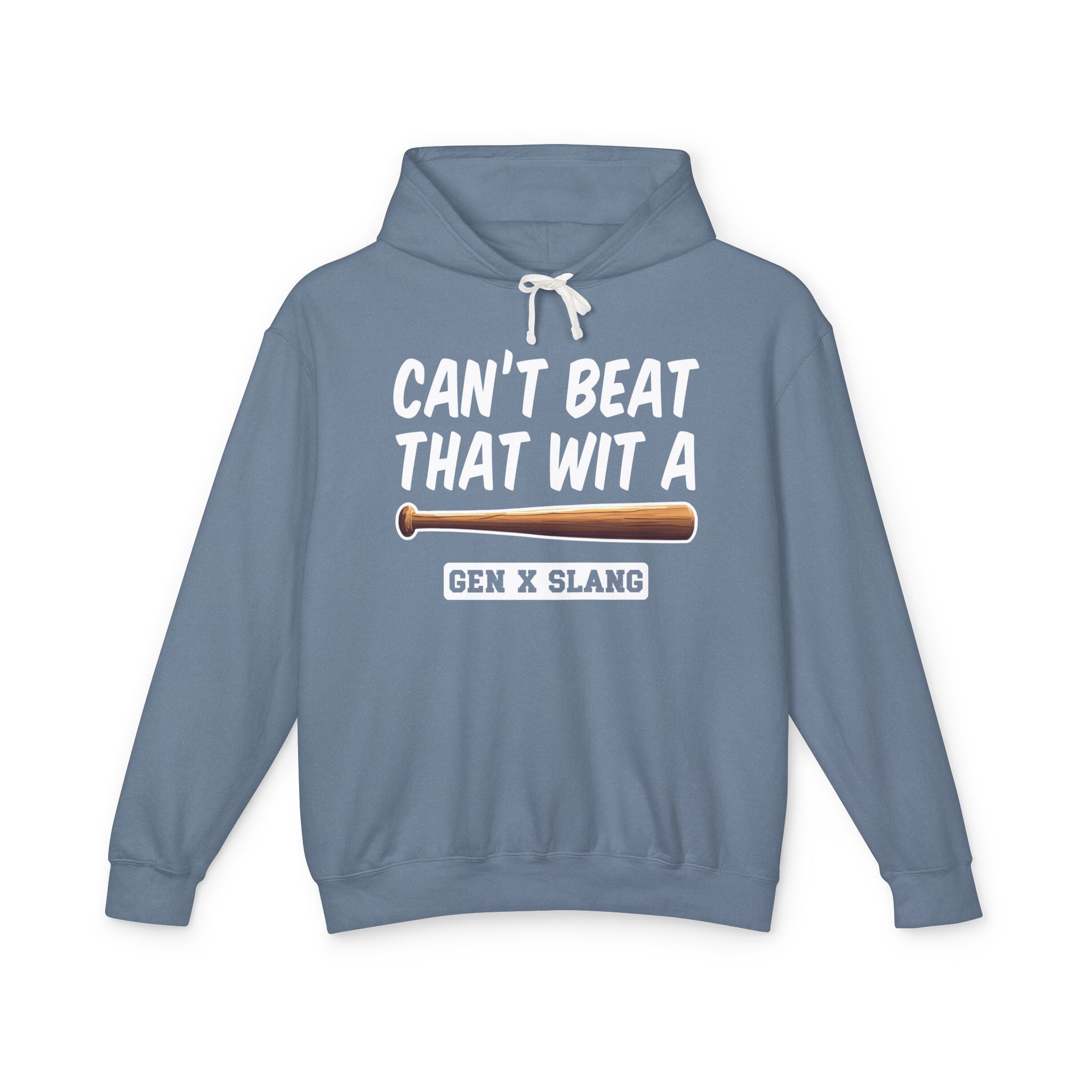 Can't Beat That Wit A Bat -Gen X Slang Hoodie