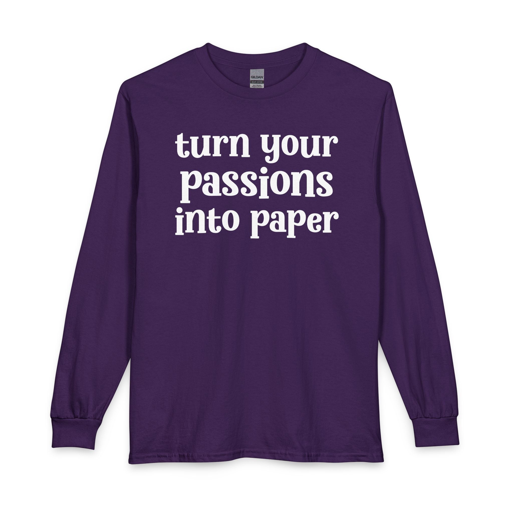 Turn Your Patience Into Paper - Inspirational Long Sleeve Tee Shirt