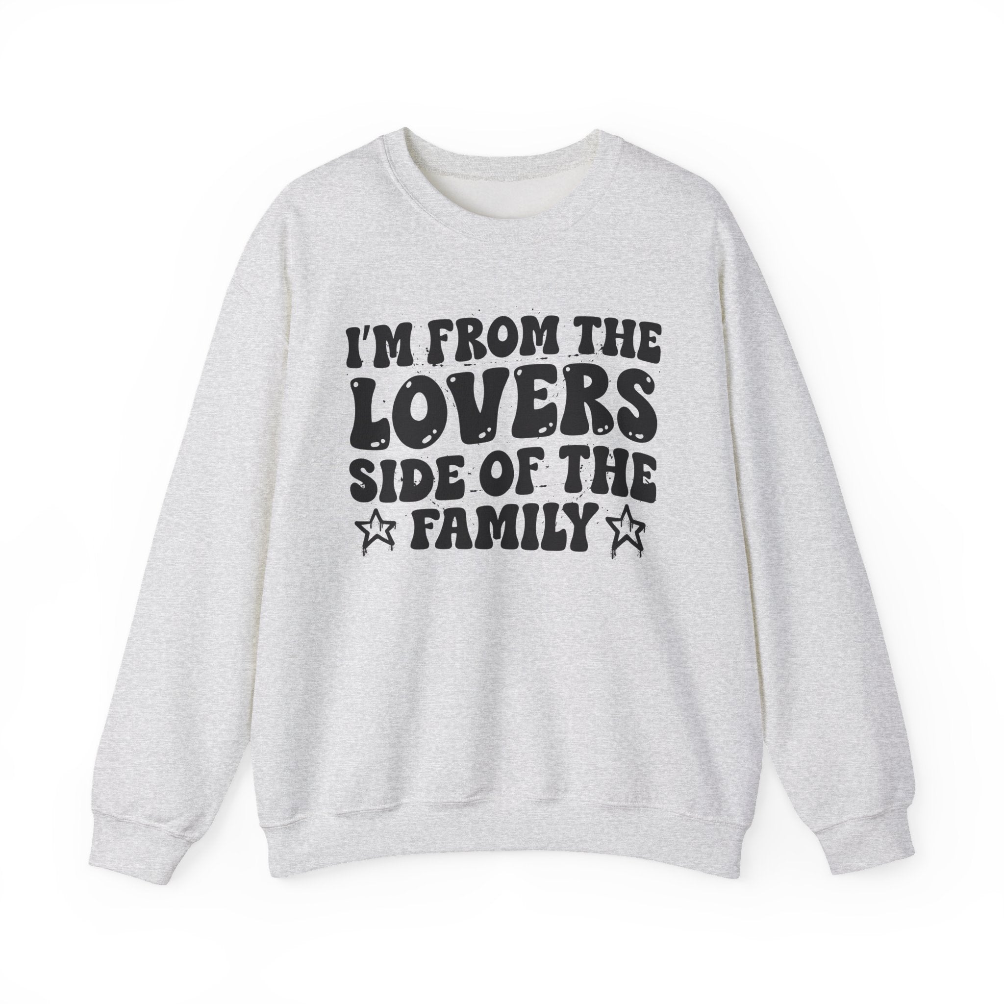 I'm From The Lovers Side of the Family - Funny Family Pride Sweatshirt