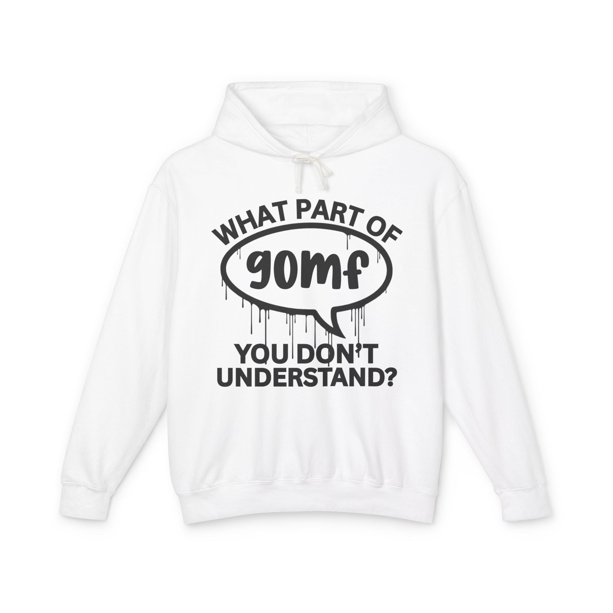 What Part of GOMF You Don't Understand? Bold Statement Sweatshirt