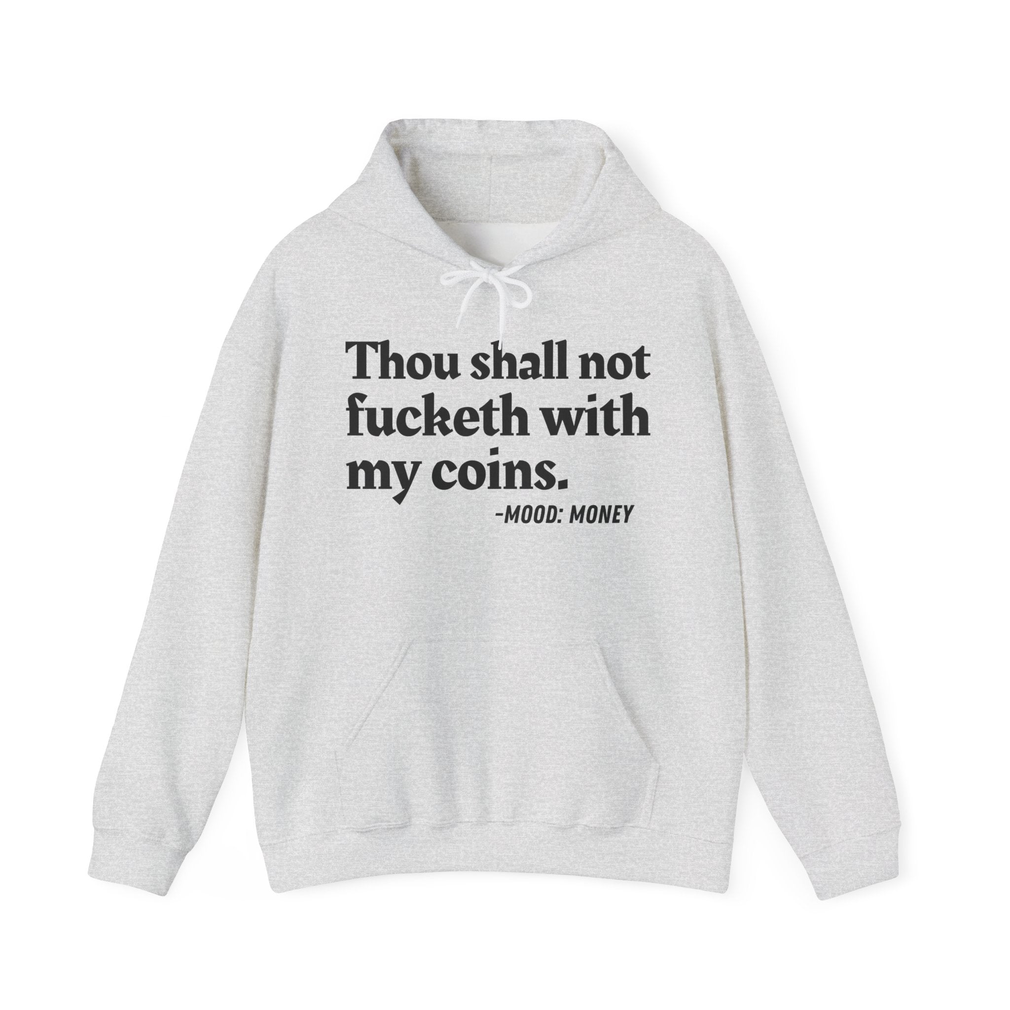 Thou Shall Not Fucketh With My Coins — Money Mood Statement Hoodie