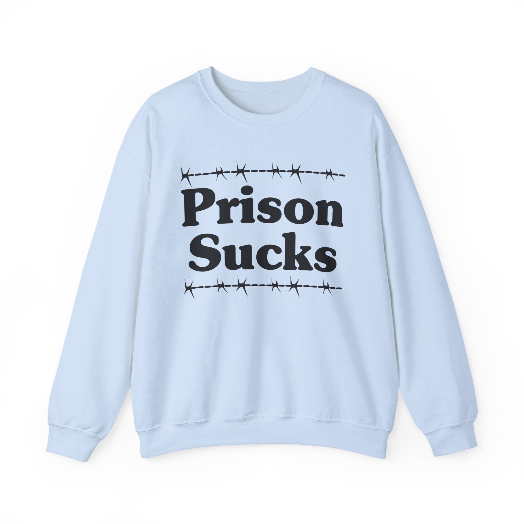 Prisons Sucks - Humorous Quote Sweatshirt