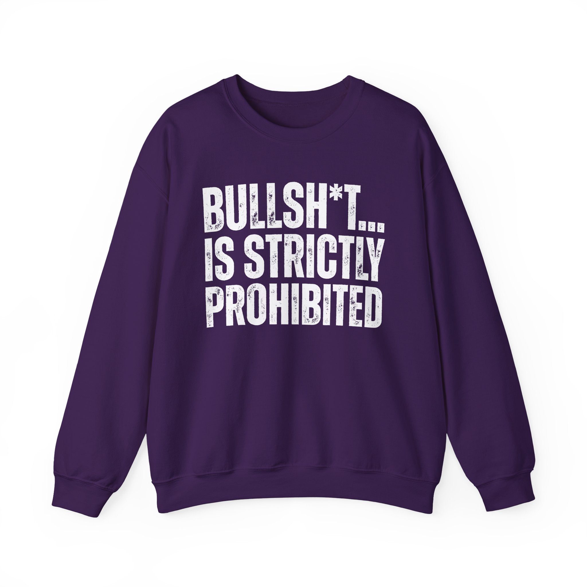 Bullshit...Is Strictly Prohibited — Sarcastic Statement Sweatshirt