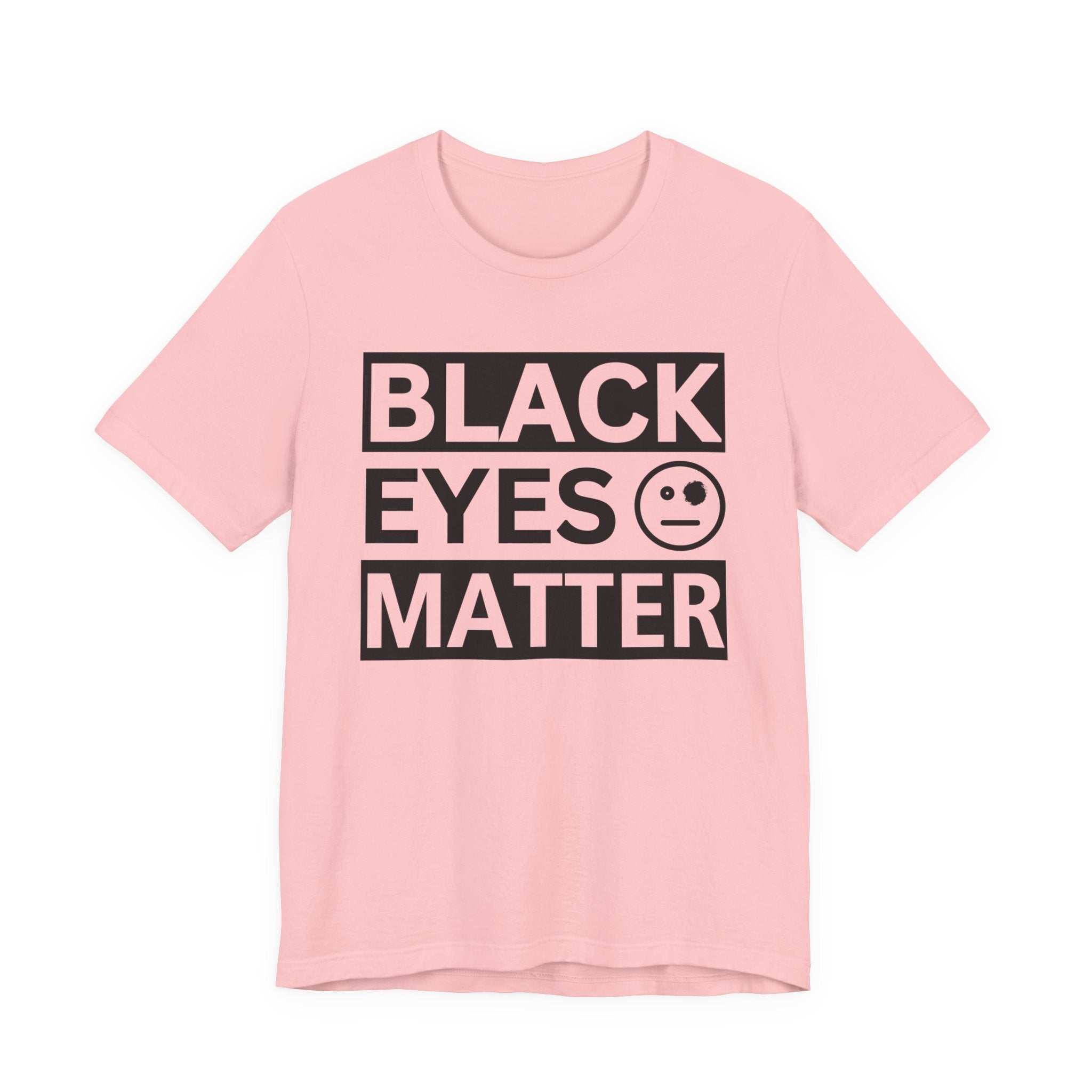 Black Eyes Matter T-Shirt