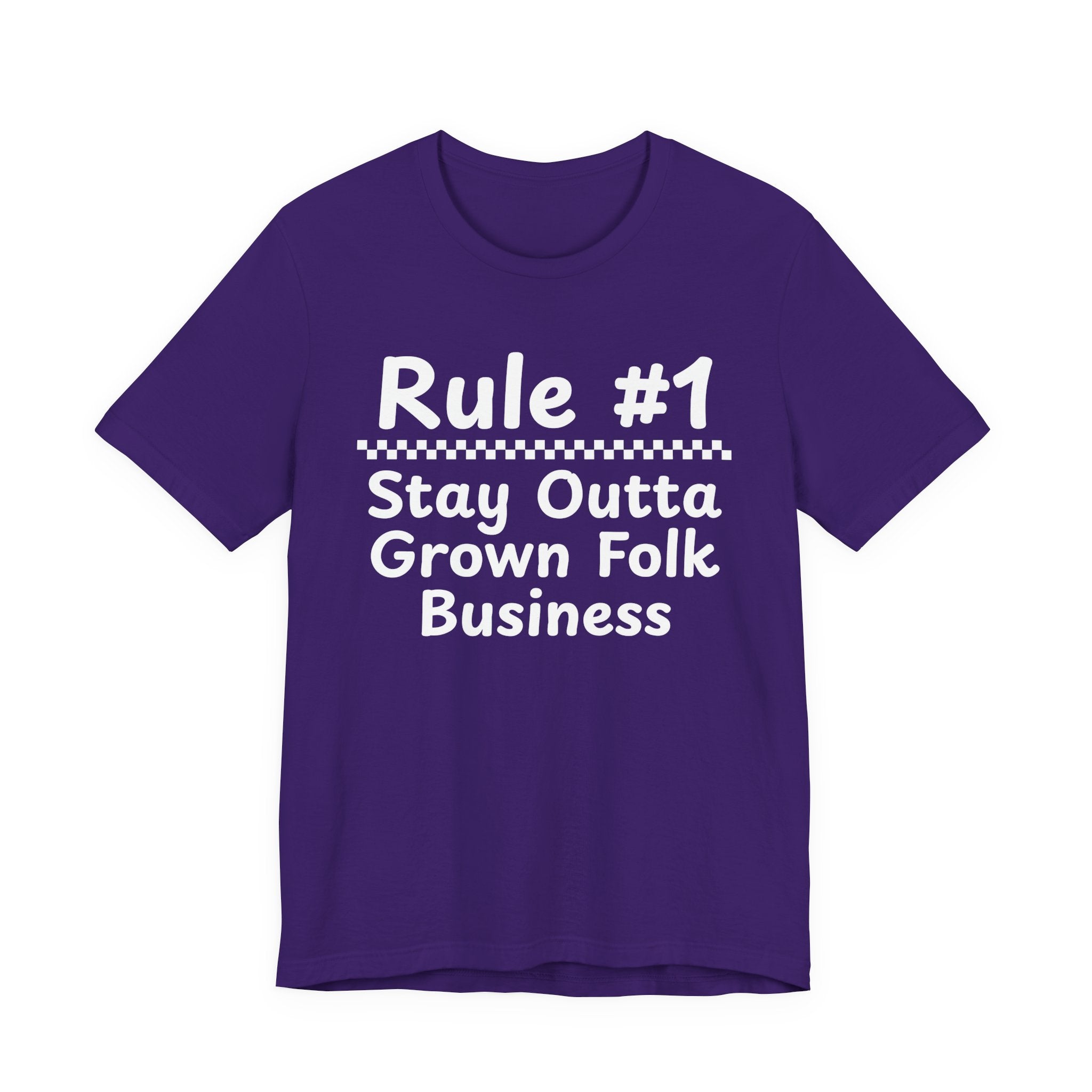 Rule #1 Stay Outta Grown Folk Business - Funny Back In The Days T-Shirt