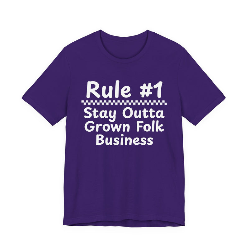 Rule #1 Stay Outta Grown Folk Business — Funny Back In The Days T-Shirt