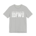 Extra Heavy On The IDFWU T-shirt