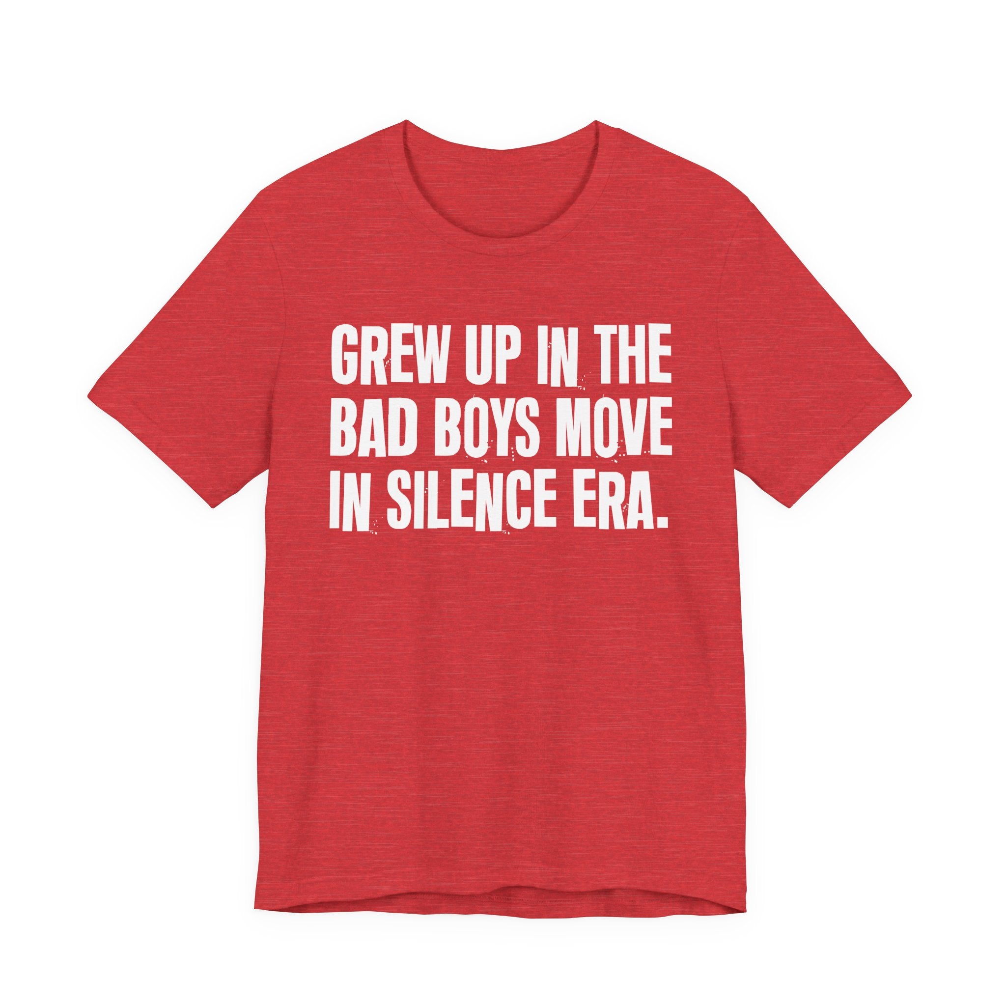 Grew Up In The Bad Boys Move In Silence Era - Hilarious Back In The Days  T-Shirt