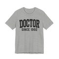 Doctor Personalization T-Shirt - Add Your Special "Since Date"