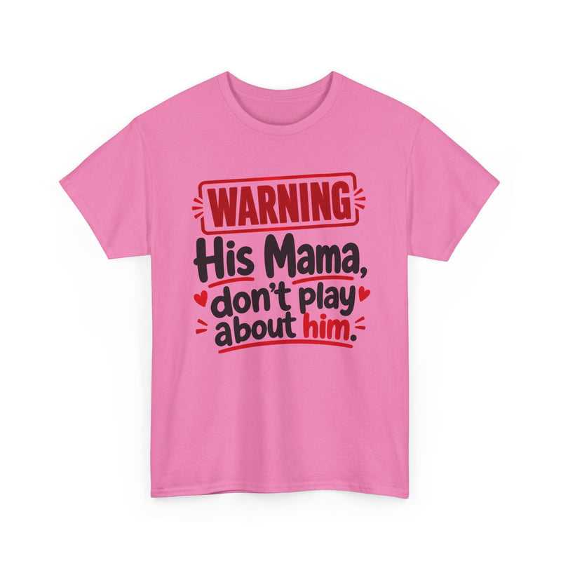 His Mama, Don't Play About Him － Adult Parent Child T-shirt