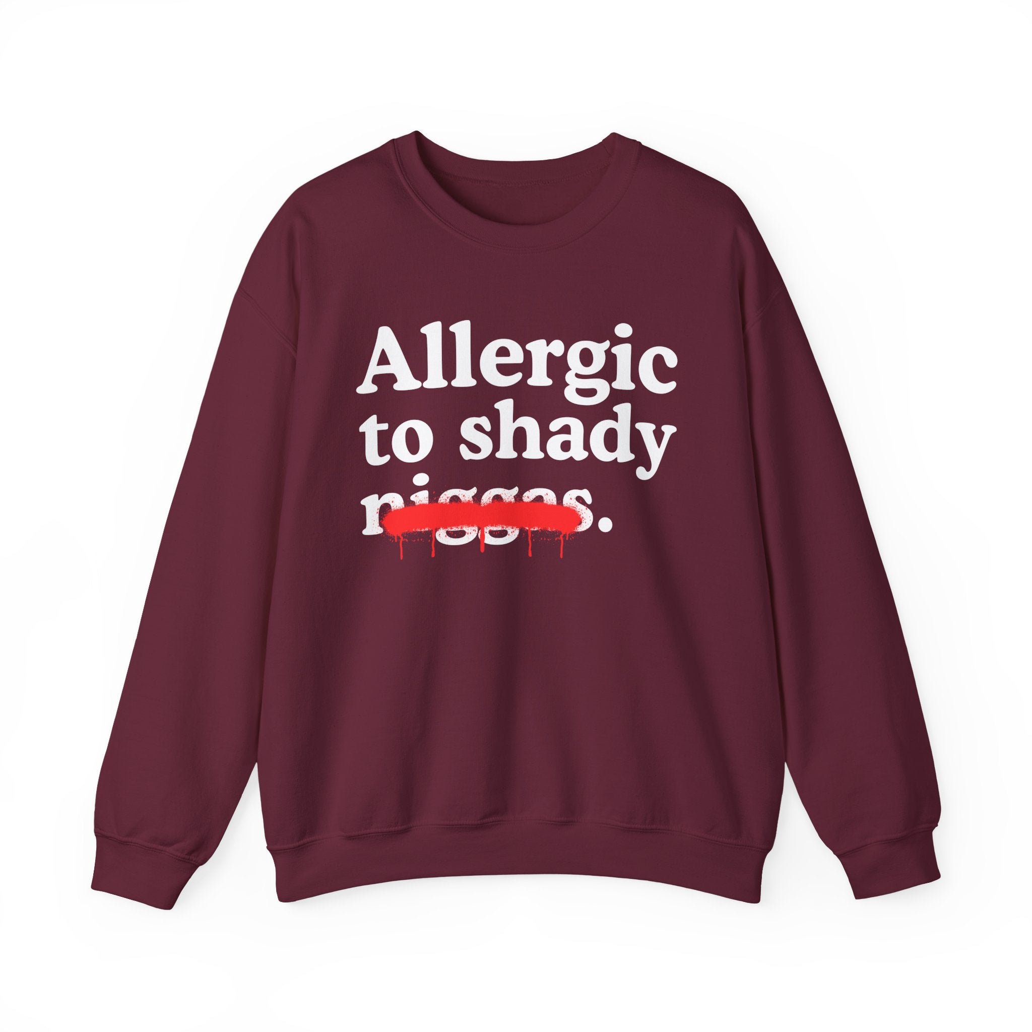 Allergic To Shaddy Niggas — Sarcastic Statement Sweatshirt