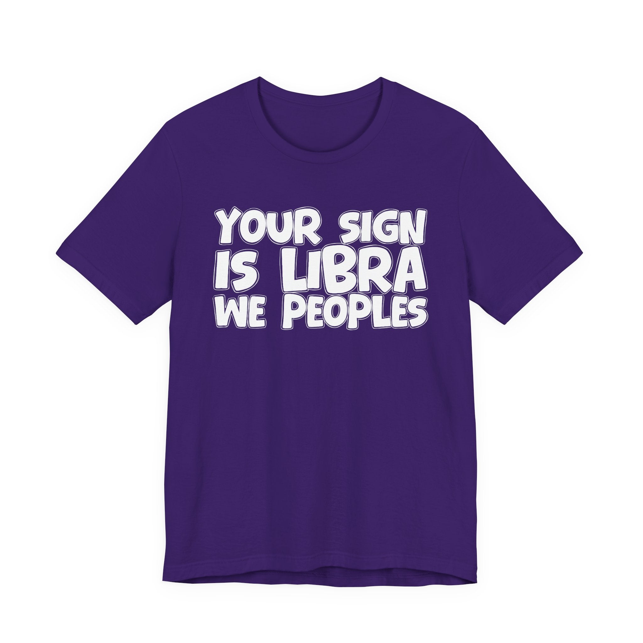 If Your Sign Is LIBRA We Peoples - Fun Astrology Tee for LIBRAS