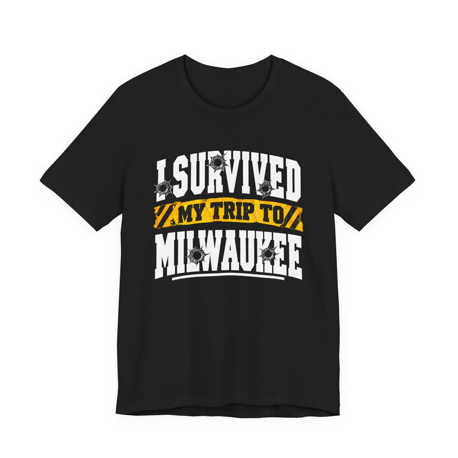 T-shirt with bold lettering reading I SURVIVED MY TRIP TO MILWAUKEE, product view.