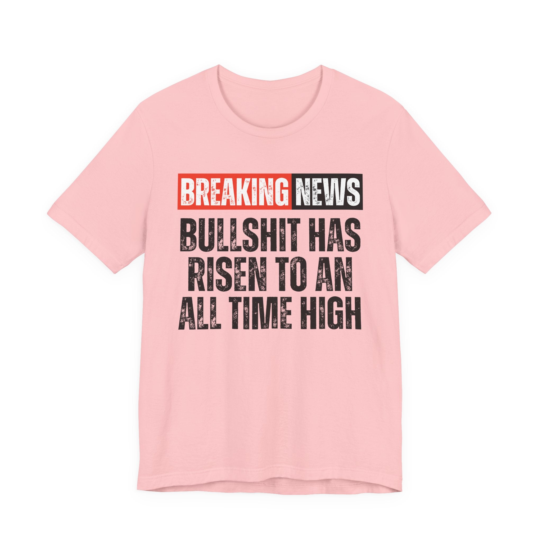Breaking News: Bullshit Has Risen To An All Time High－Funny News Alert T-Shirt