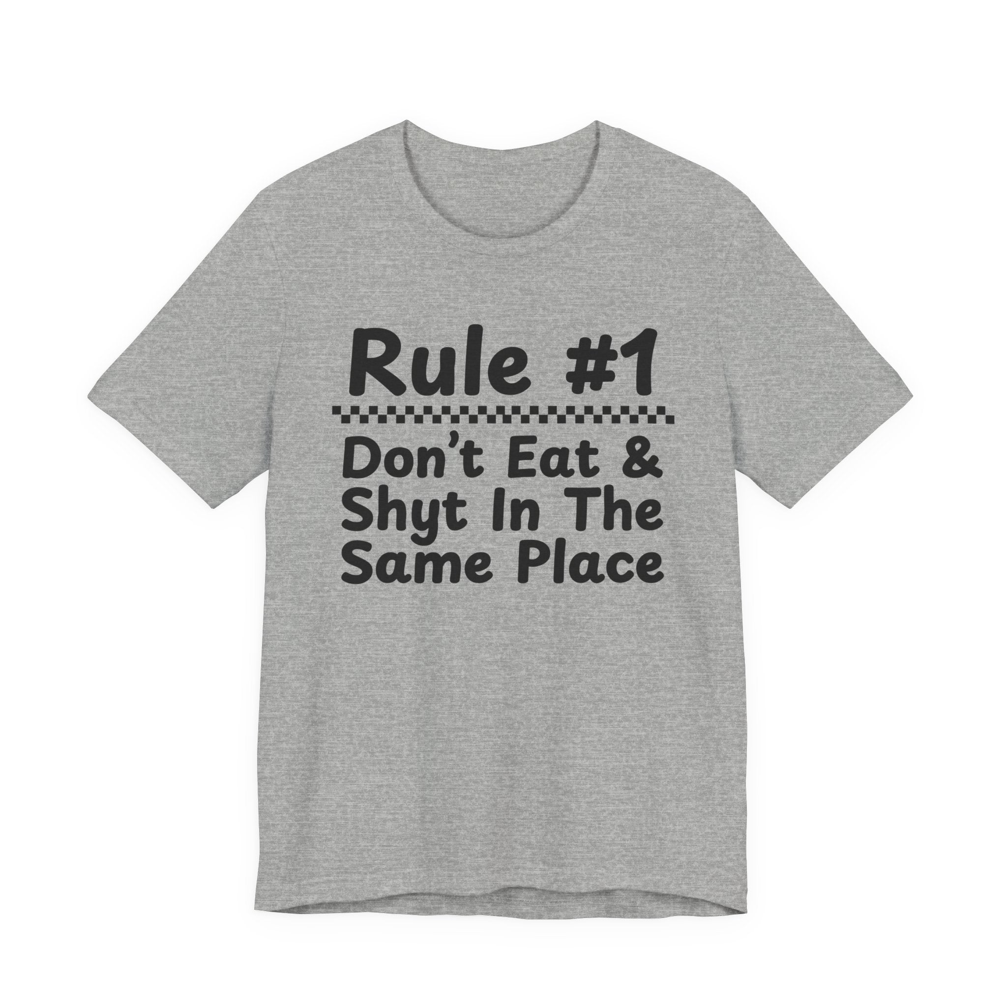Rule #1 Don't Eat And Shyt In The Same Place- Funny Back In The Days T-Shirt