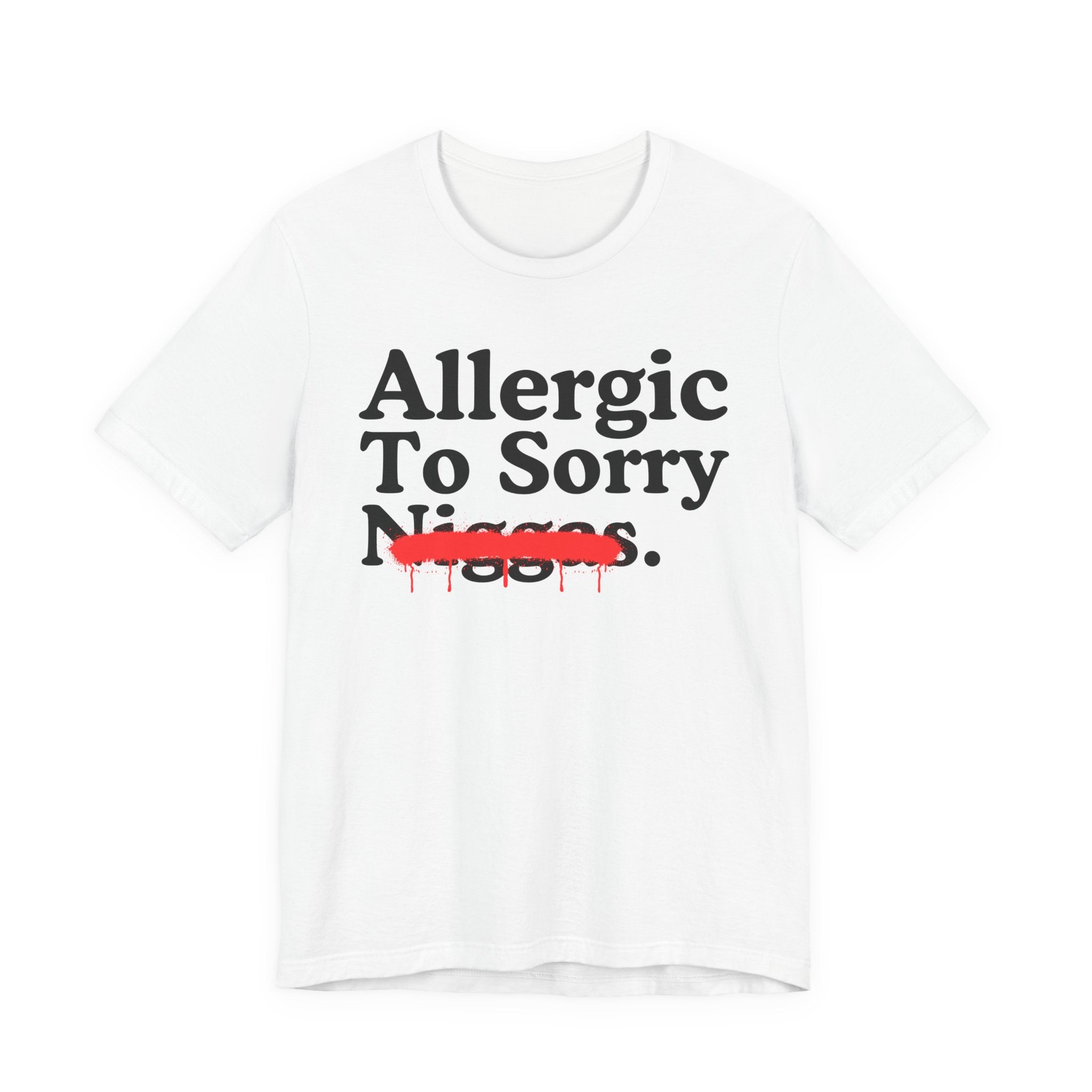 Allergic To Sorry Niggas — Sarcastic Statement T-Shirt