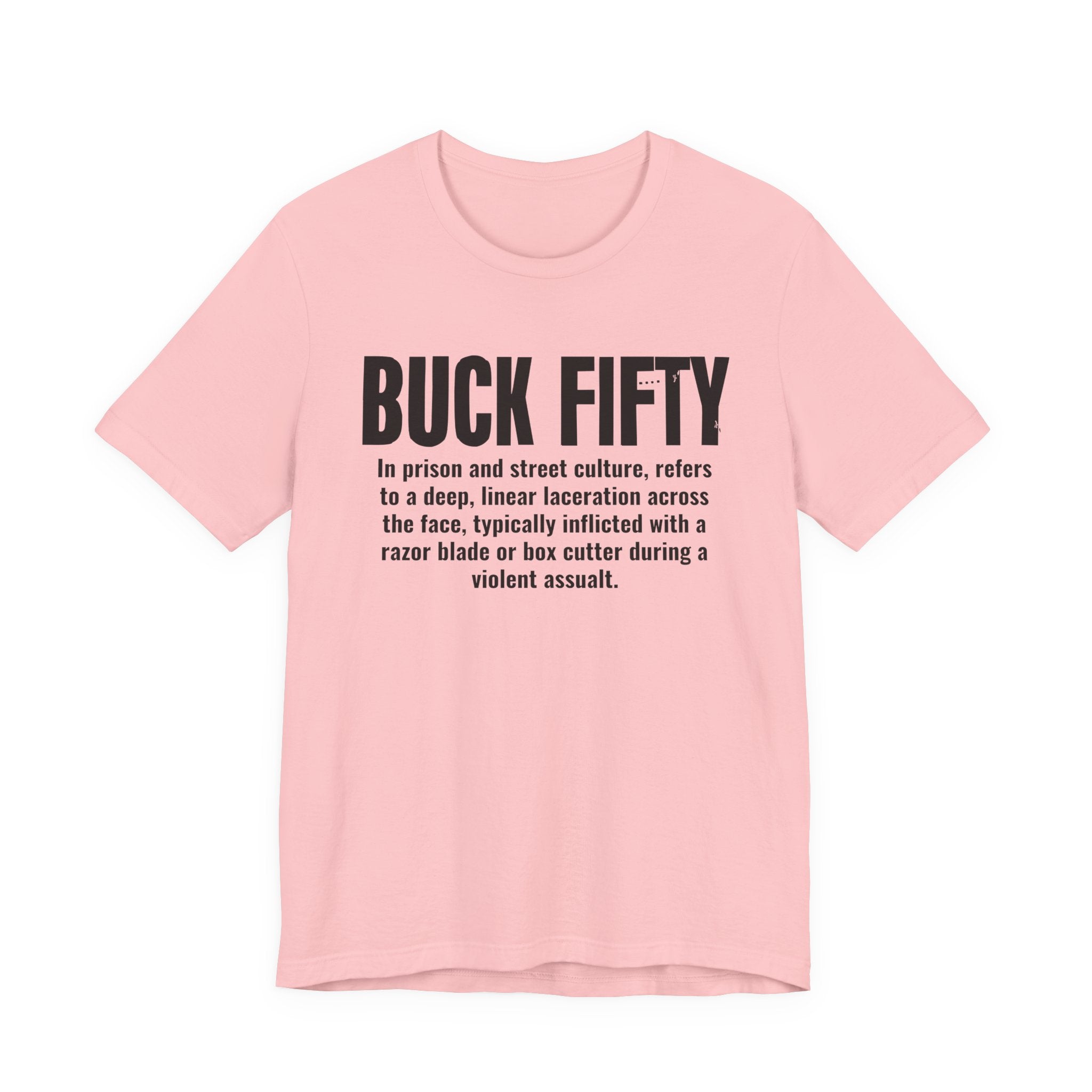 Buck Fifty — Prison Slang Definition T-Shirt