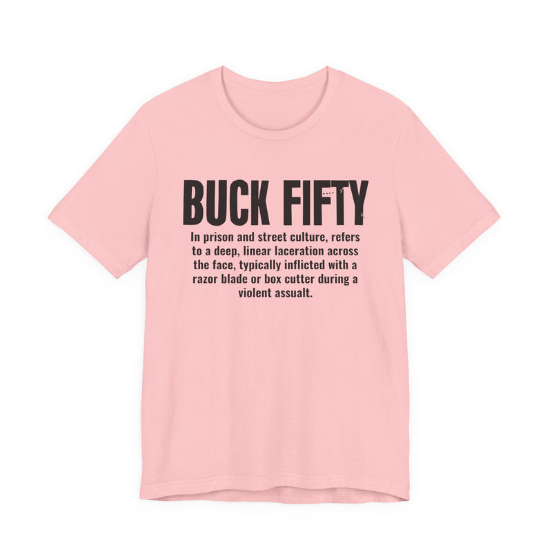 Buck Fifty — Prison Slang Definition T-Shirt