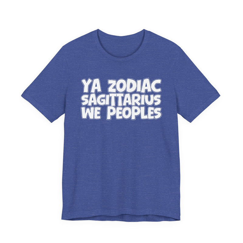 Heather royal blue t-shirt with white hand-lettered YA ZODIAC SAGITTARIUS WE PEOPLES print, front flat-lay view.