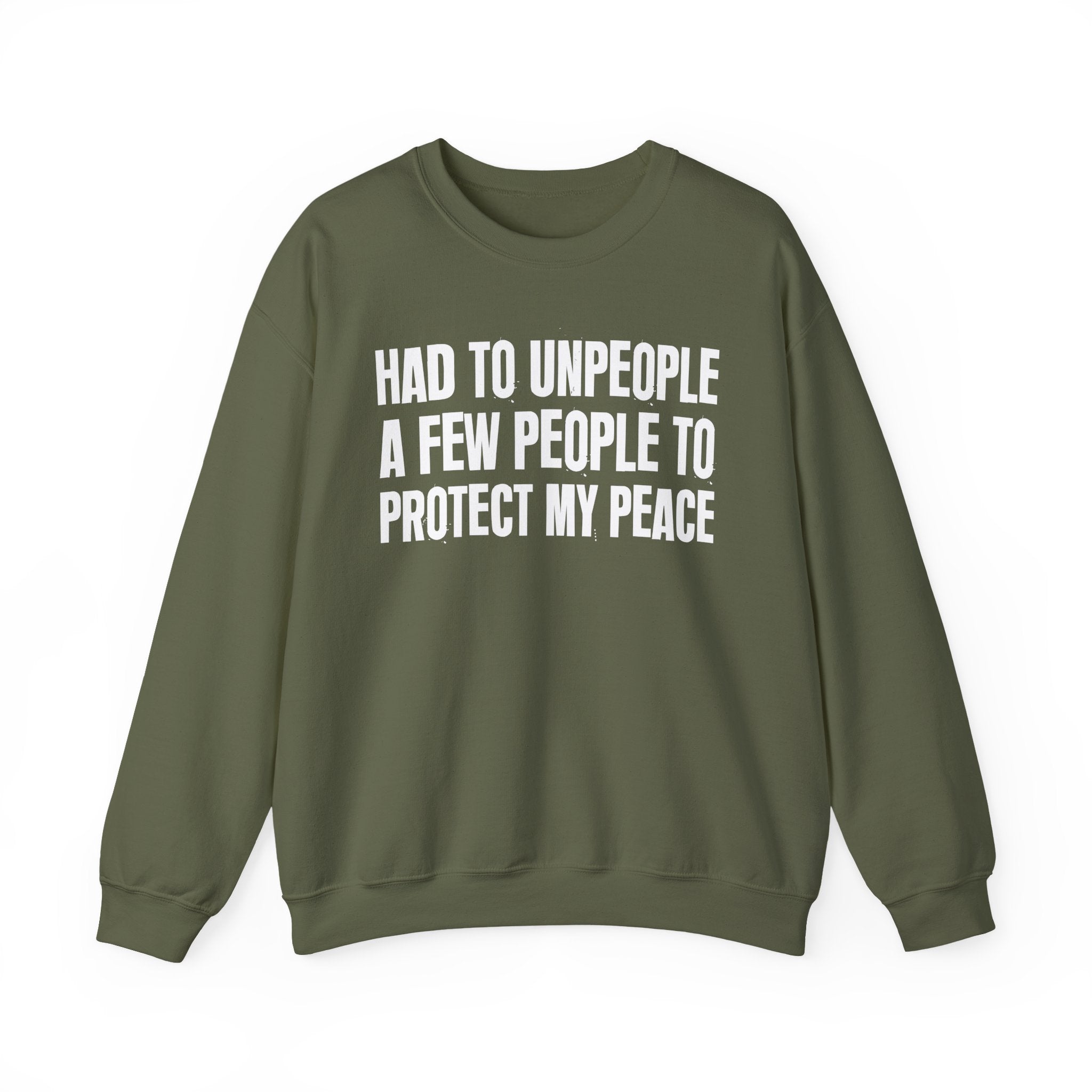 Had To Unpeople A Few People To Protect My Peace -  Sweatshirt