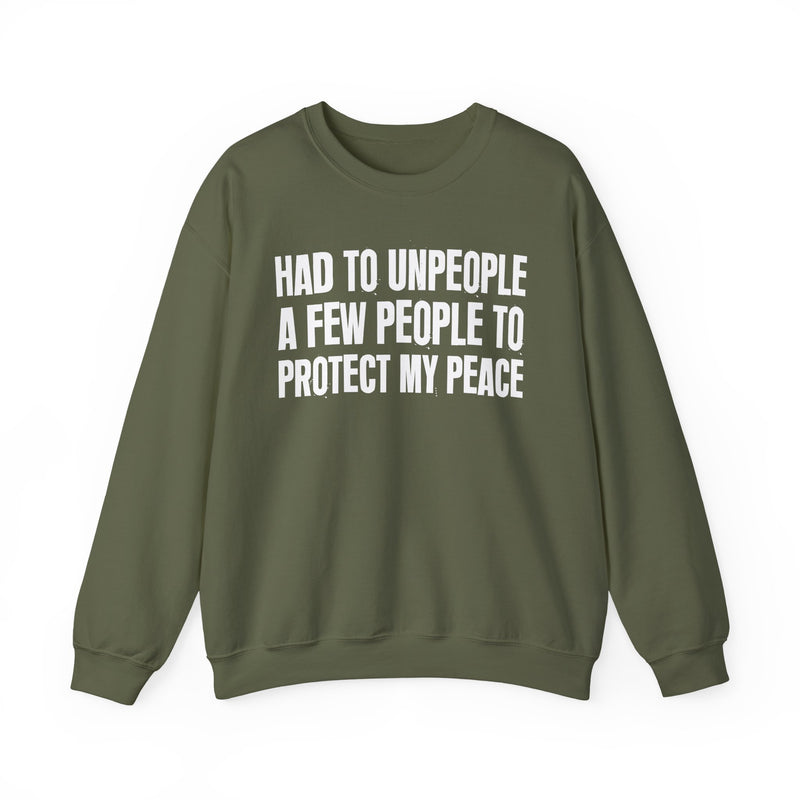 Had To Unpeople A Few People To Protect My Peace —  Sweatshirt