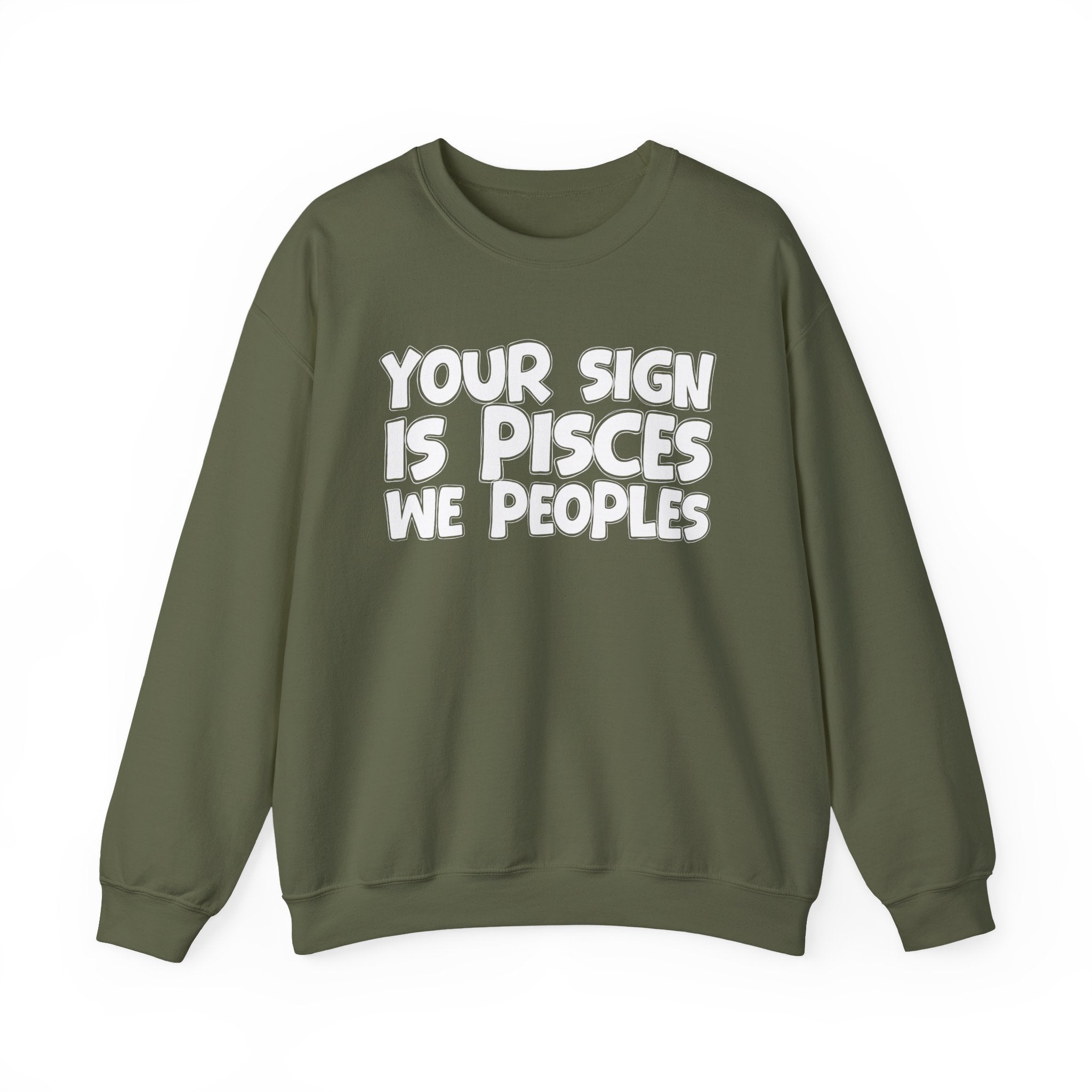 Your Sign is PISCES We Peoples - Fun Astrological Pride Sweatshirt