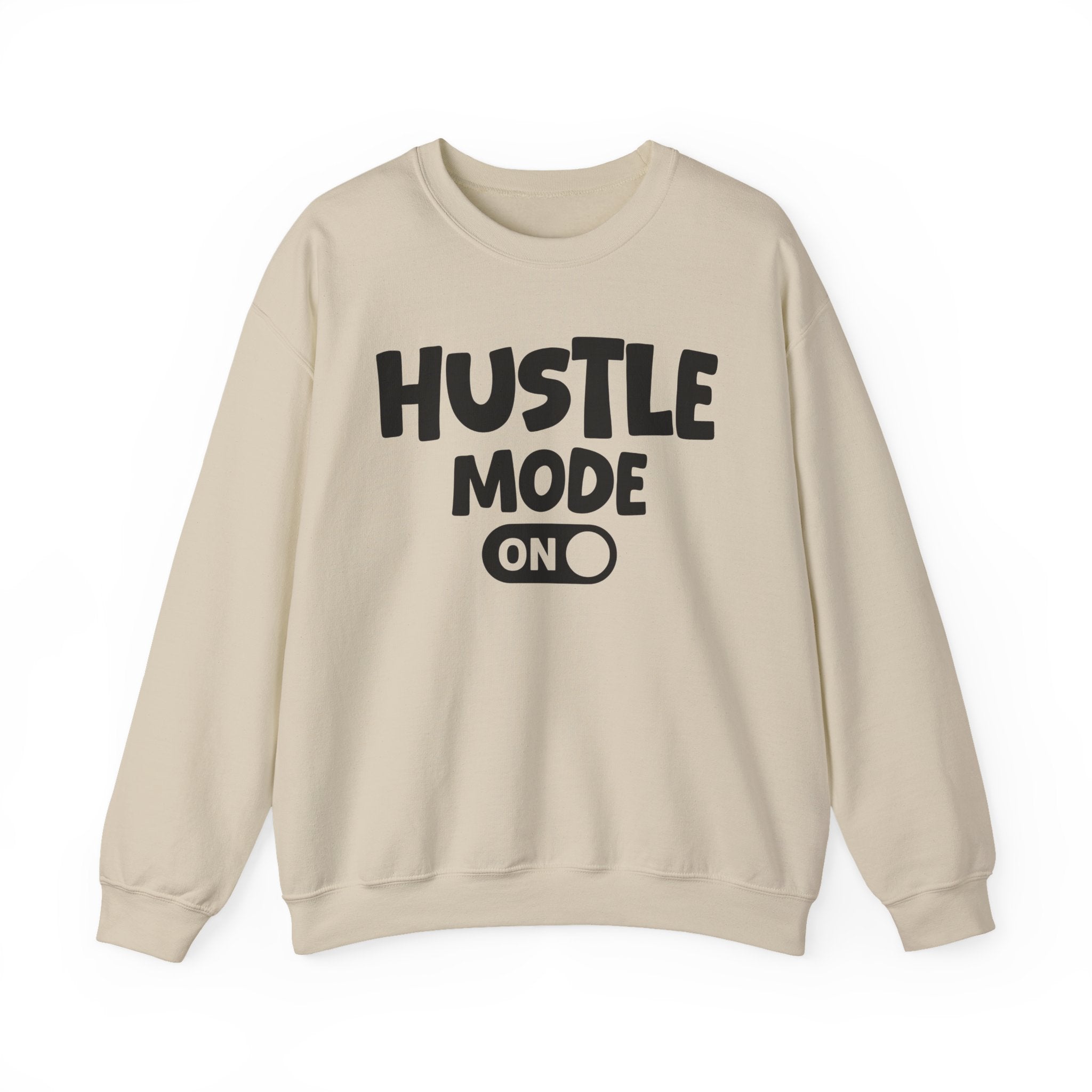 Hustle Mode On — Motivational Positive Graphic Sweatshirt