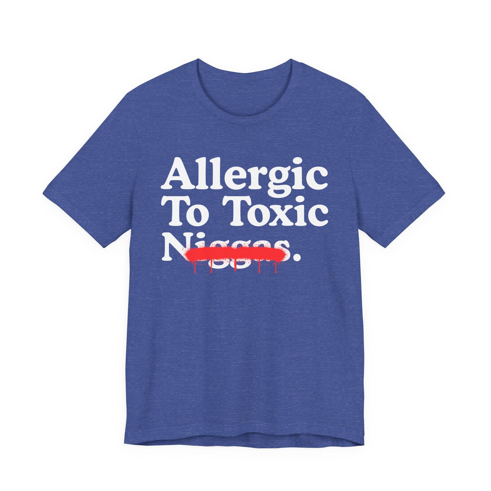 Allergic To Toxic Niggas - Funny Reaction T-shirt