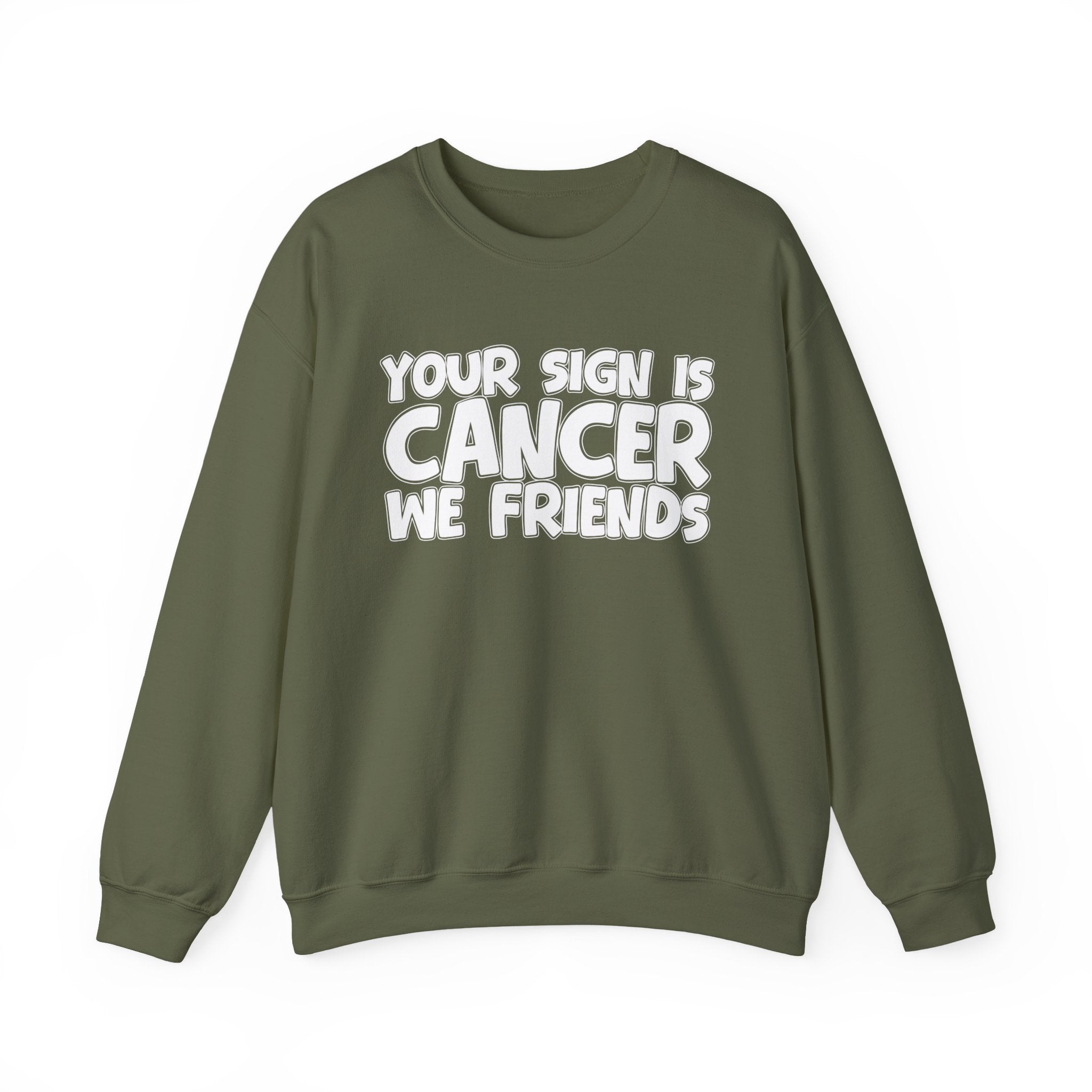 Your Sign is Cancer We Friends - Fun Astrological Pride Sweatshirt