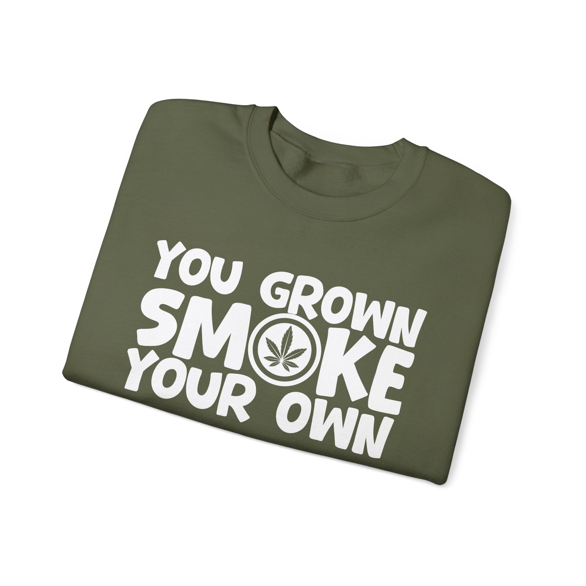 You Grown Smoke Your Own - Funny Back In The Days Sweatshirt