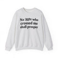 No Bitch Who Crossed Me Shall Prosper - Bold Christian Statement Sweatshirt