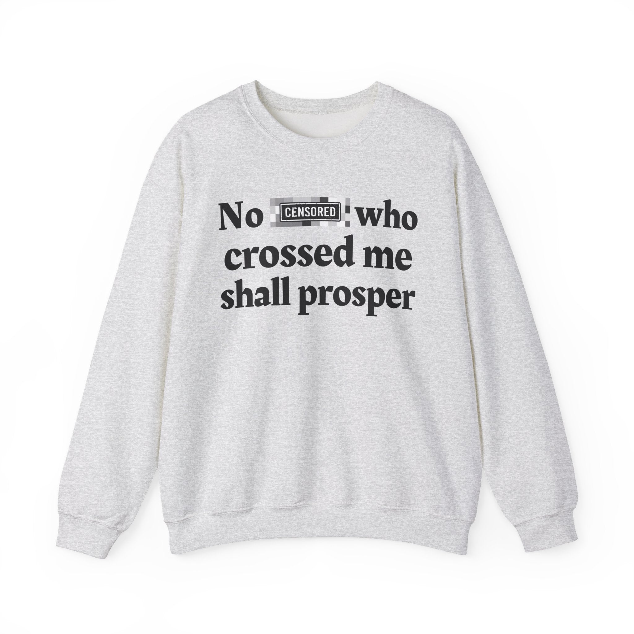 No Bitch Who Crossed Me Shall Prosper - Bold Christian Statement Sweatshirt