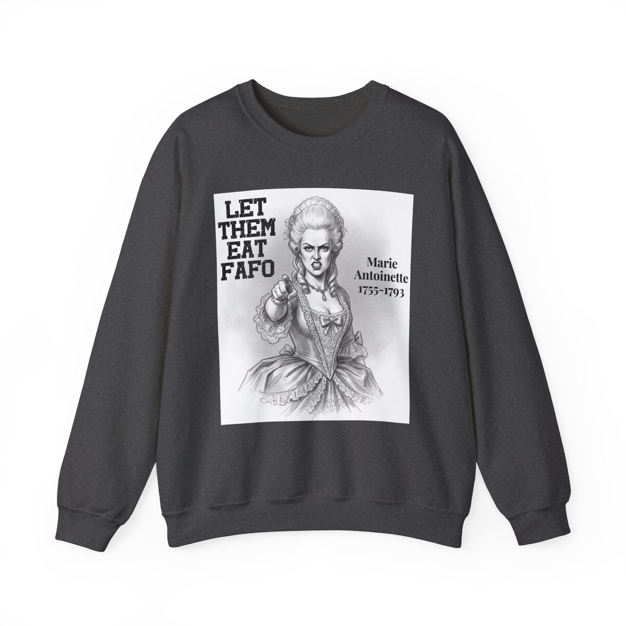 Let Them Eat Fafo - Sweatshirt