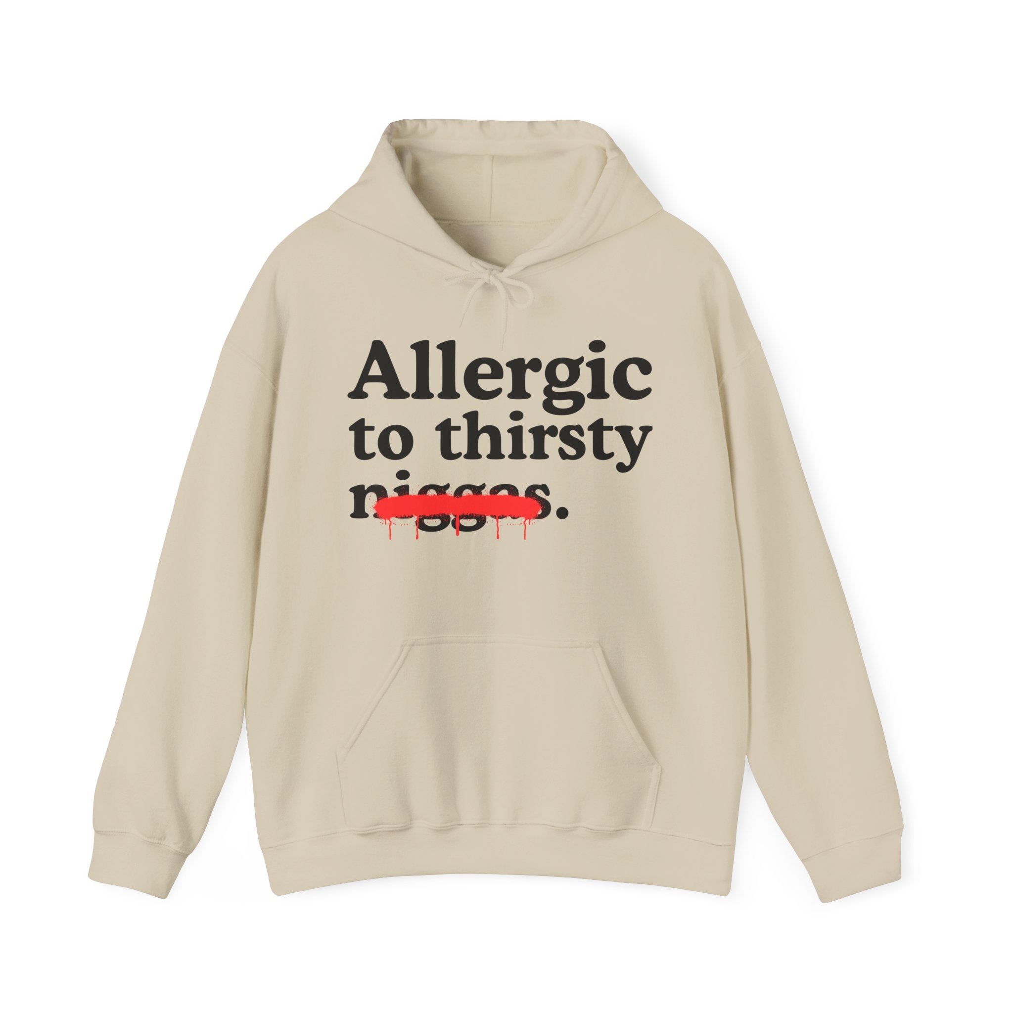Allergic To Thirsty Niggas - Funny Reaction  Hoodie