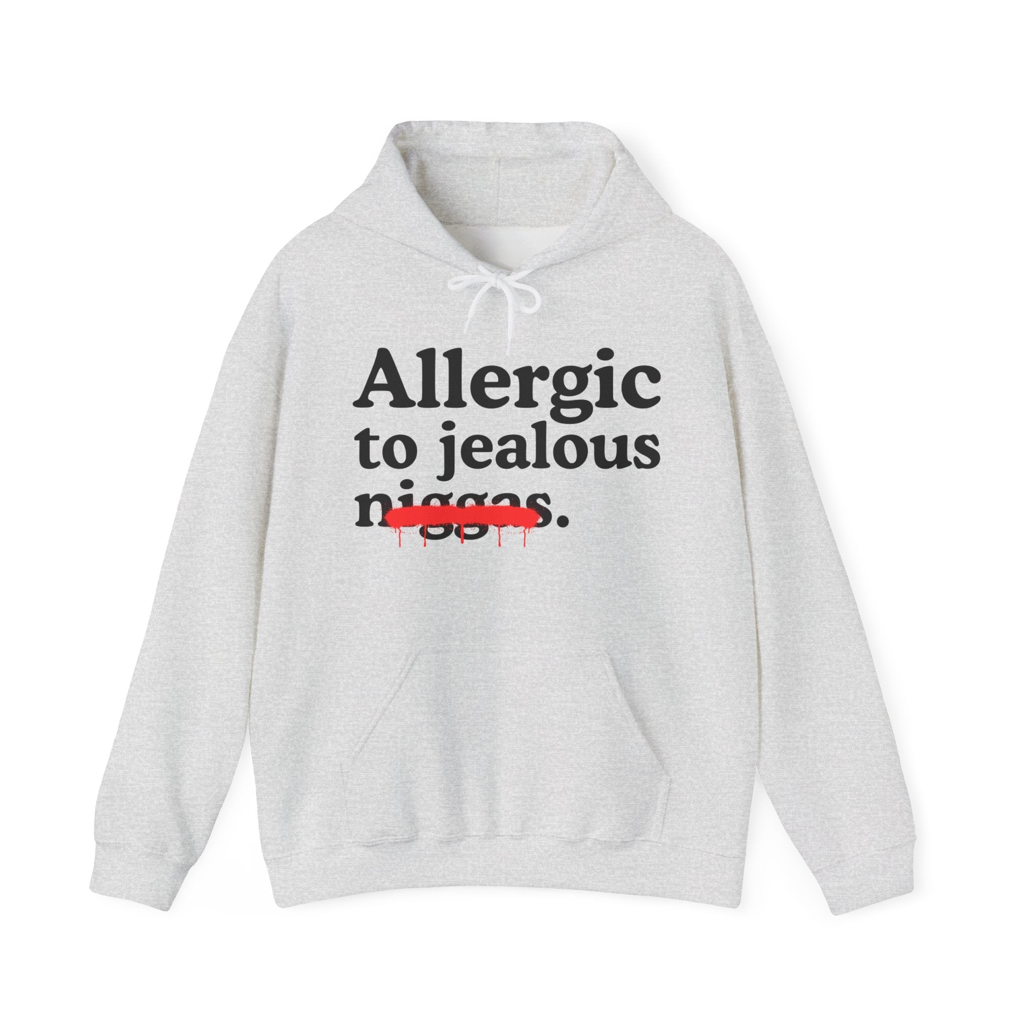 Allergic To Jealous Niggas — Funny Reaction  Hoodie