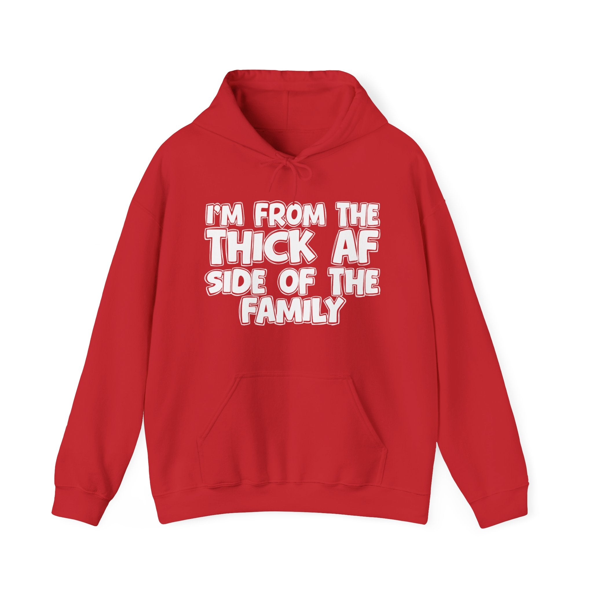 I'm From The Thick AF Side Of The Family — Funny Sarcastic Family Gift Hoodie