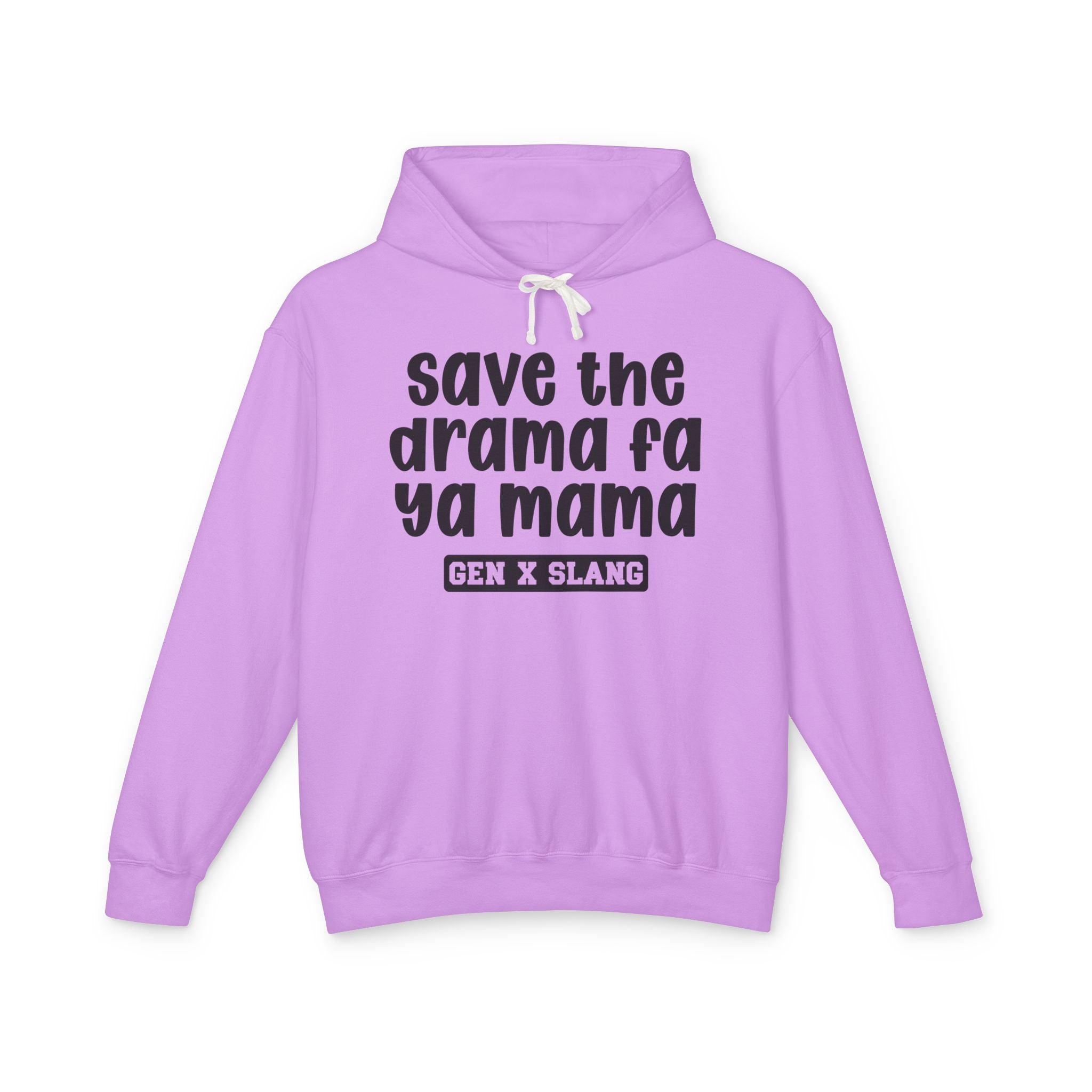 Save The Drama Fa Ya Mama - Gen X Slang Hoodie