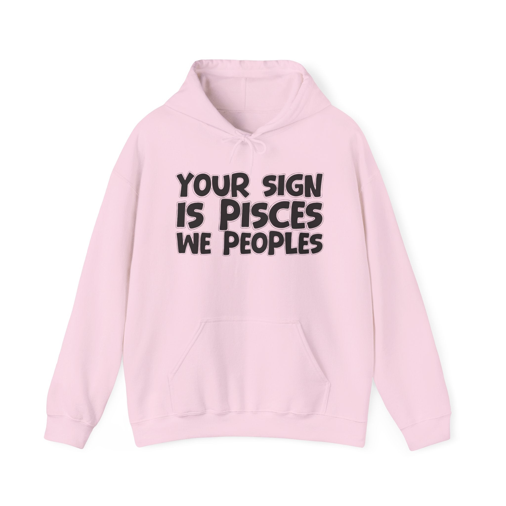 Your Sign Is Pisces We Peoples - Fun Astrology Hoodie Gift