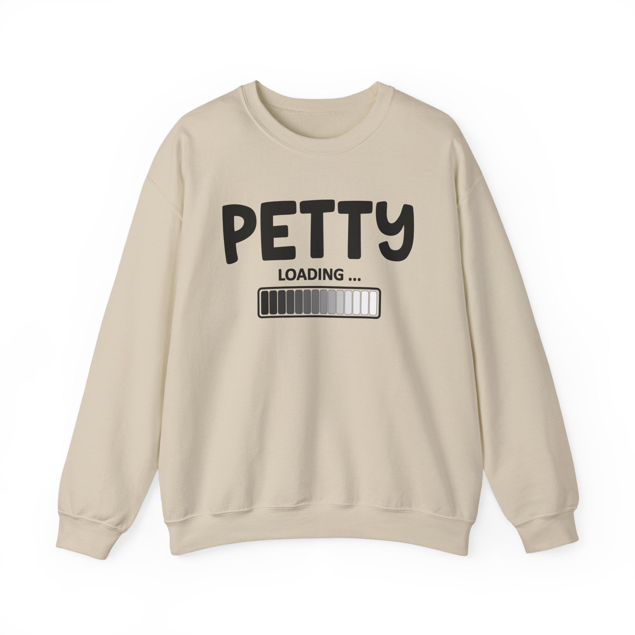 Petty Loading — Funny Petty Energy Sweatshirt
