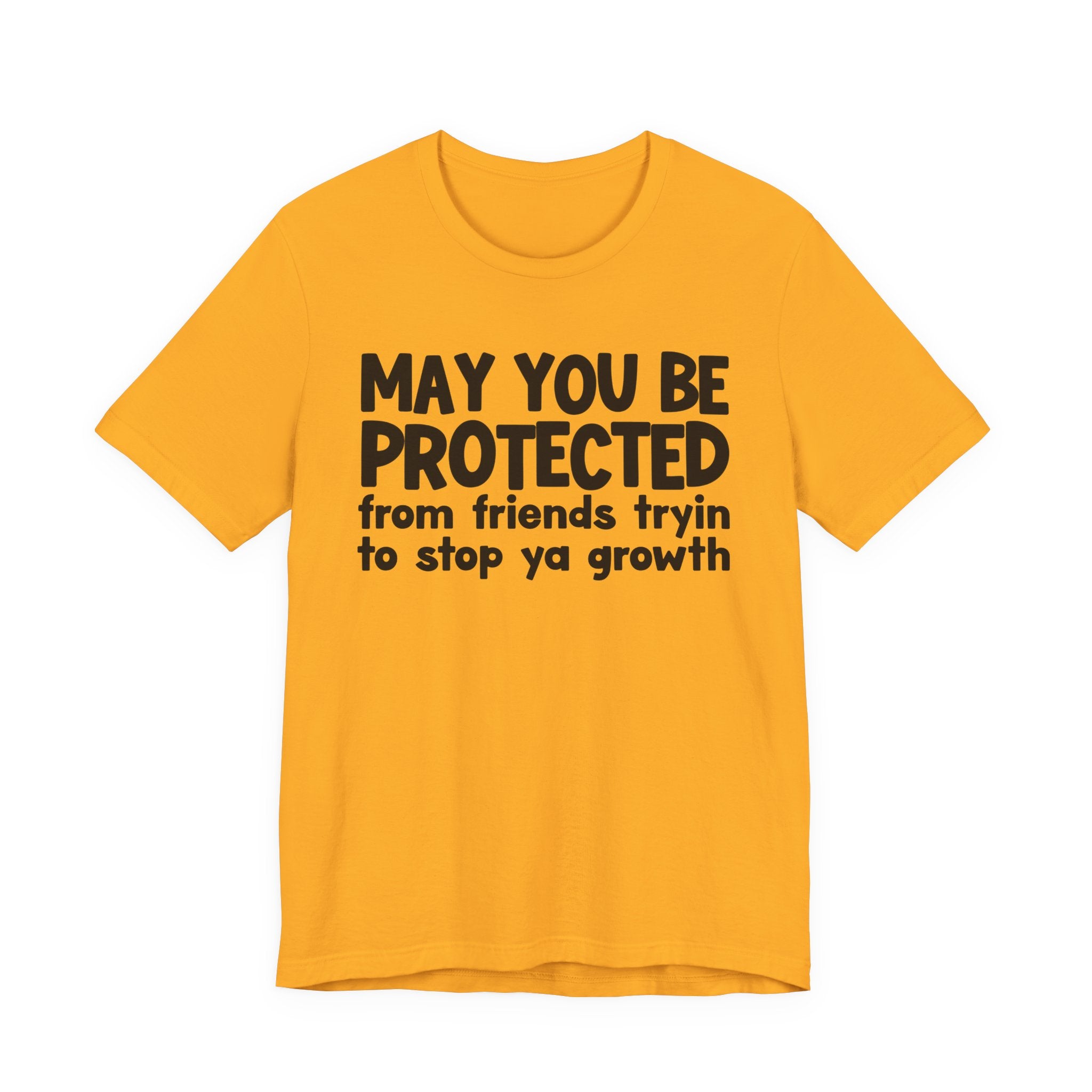 May You Be Protected From Friends Trying To Stop Ya Growth — Funny Sarcastic Prayer Tee
