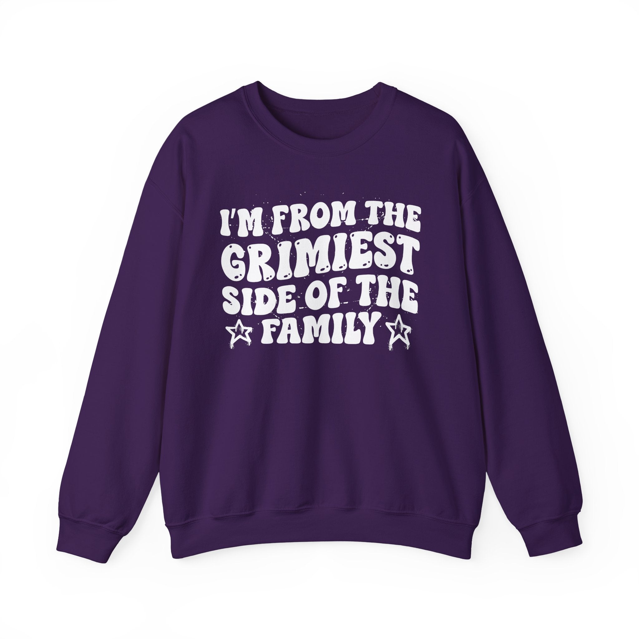 I'm From The Grimiest Side of the Family — Funny Family Pride Sweatshirt