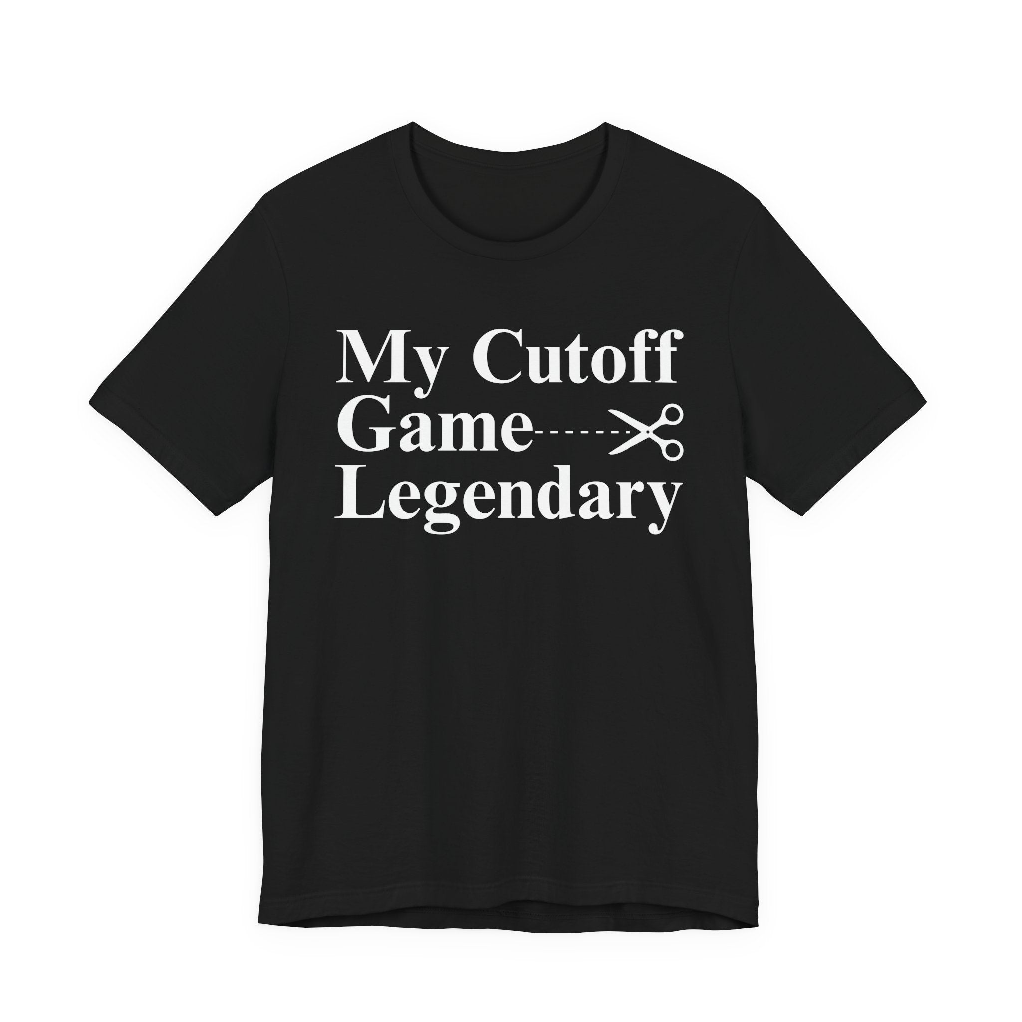 My Cutoff Game Legendary - T-shirt