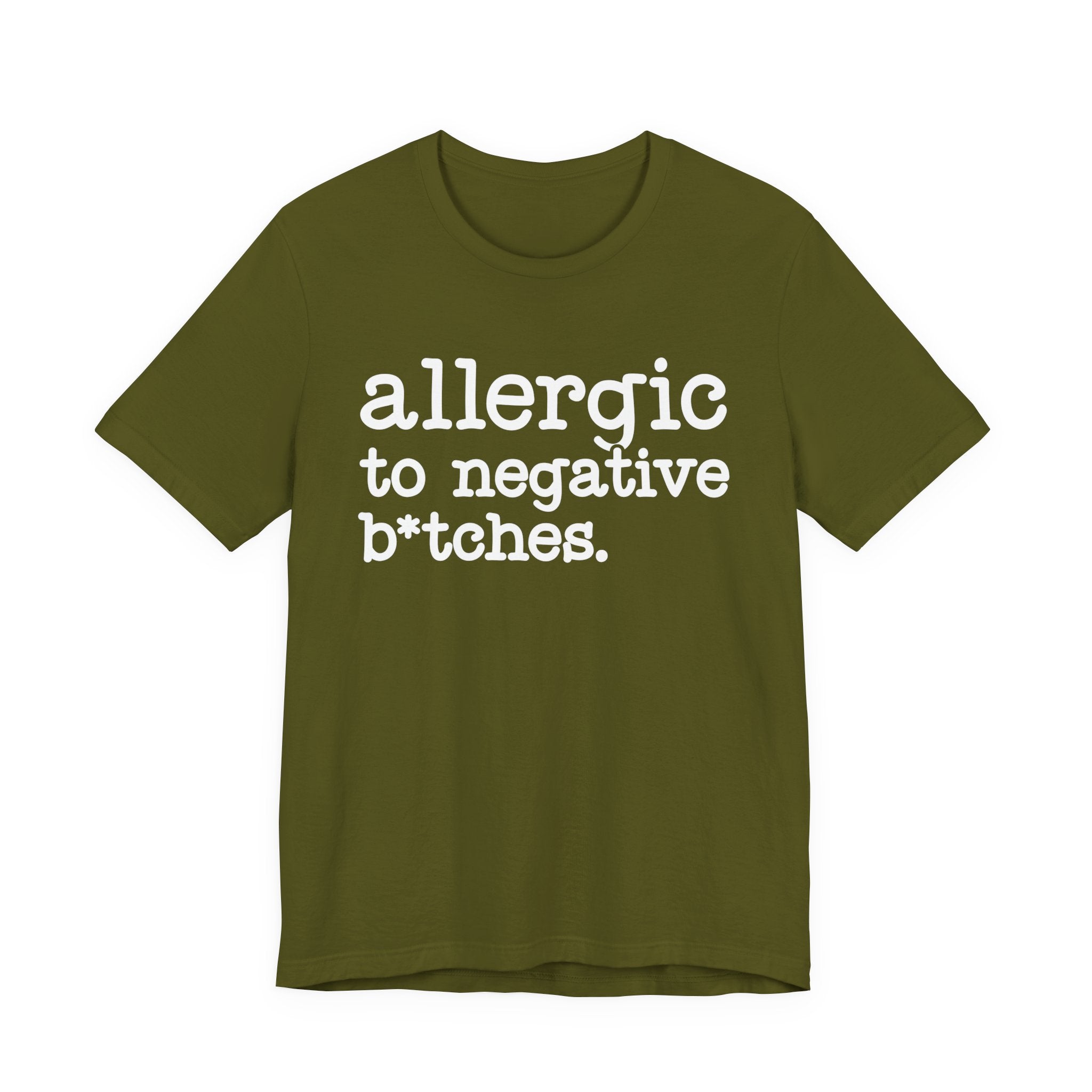 Allergic To Negative Bitches－Bold Energy T-shirt