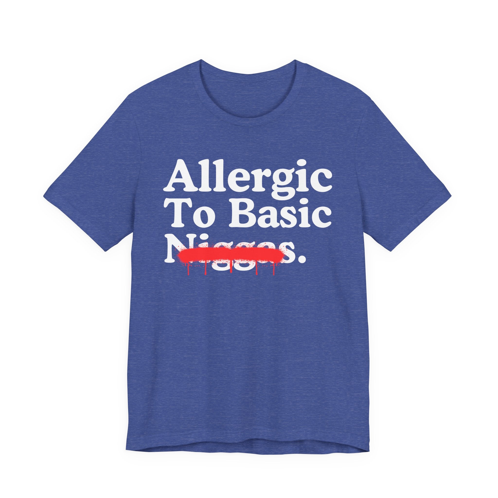 Allergic To Basic Niggas — Sarcastic Statement T-Shirt