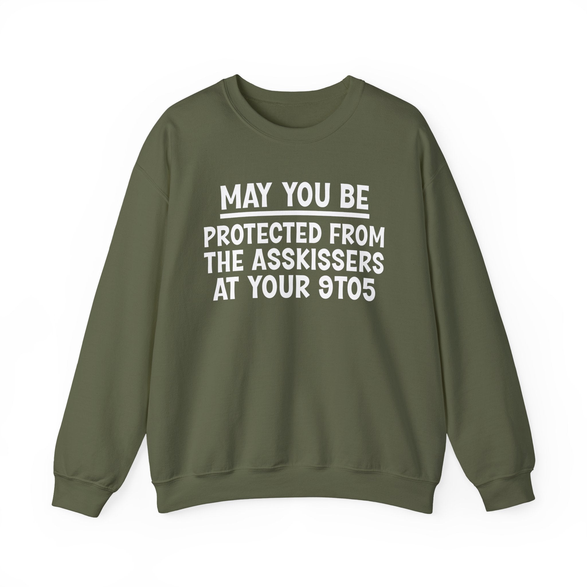 May You Be Protected From The Asskissers At Your 9To5 Funny Sarcastic Sweatshirt