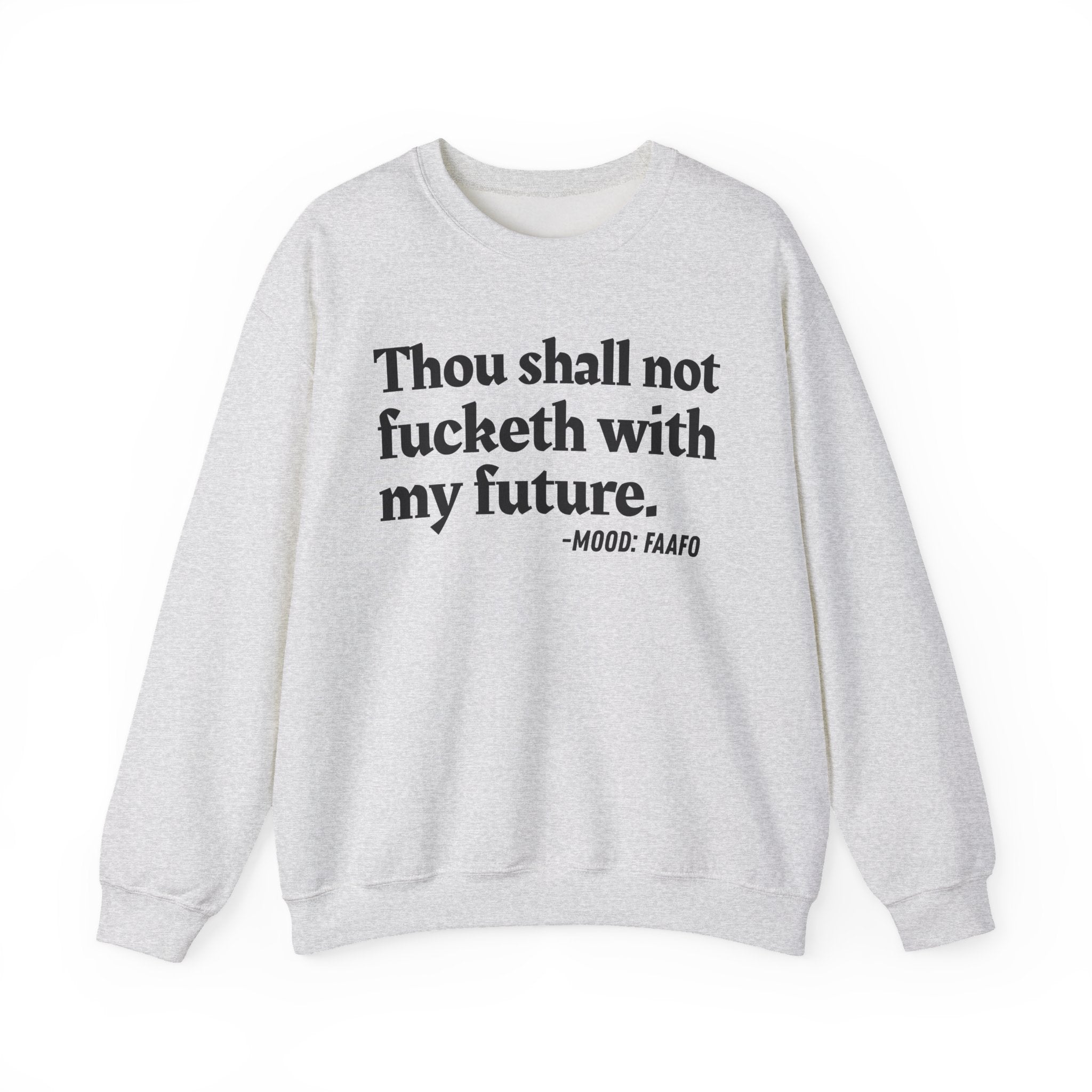 Thou Shall Not Fucketh With My Future  - Vintage Money Mood Sweatshirt