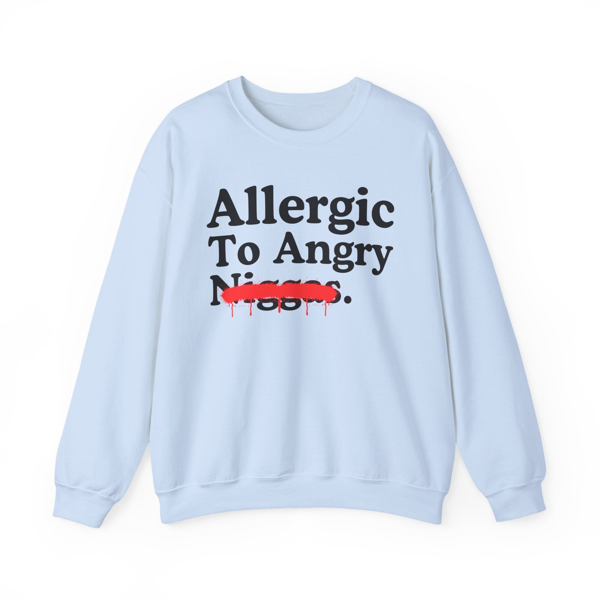 Allergic To Angry Niggas — Sarcastic Statement Sweatshirt