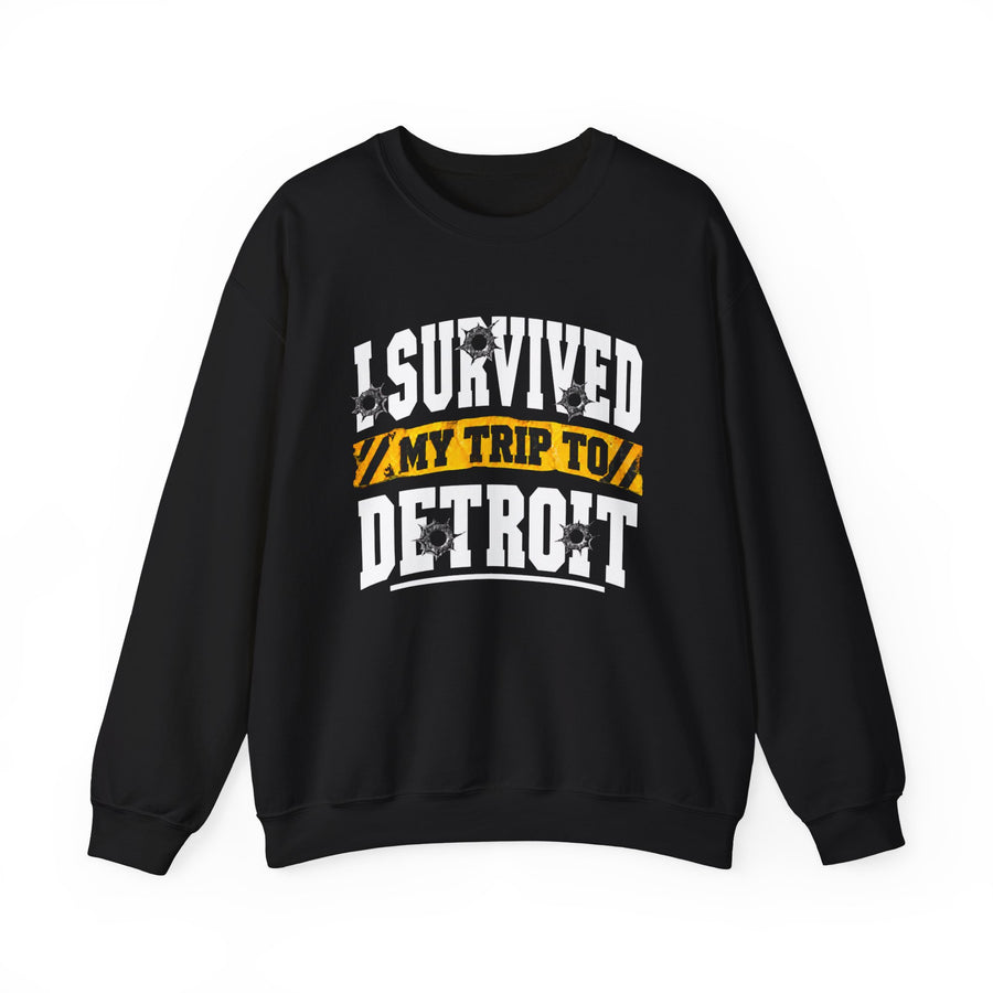 Sweatshirt with bold lettering reading I SURVIVED MY TRIP TO DETROIT, product view.